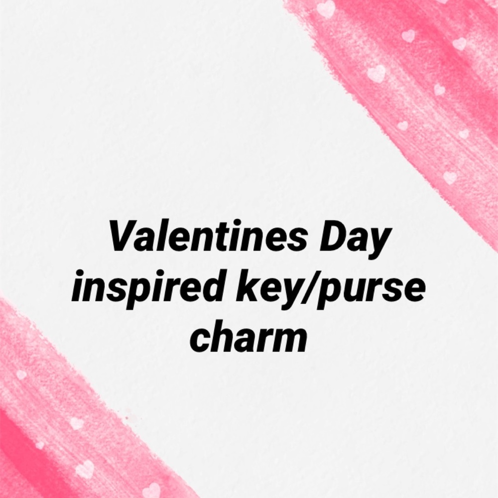 Inspired Valentine’s Day key/purse charm